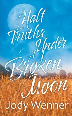 Half Truths Under a Broken Moon - Wenner, Jody