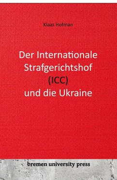 Der Internationale Strafgerichtshof (ICC) und die Ukraine - Hofman, Klaas