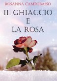 Il ghiaccio e la rosa