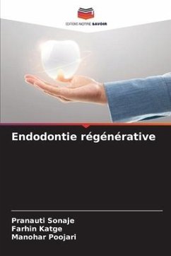Endodontie régénérative - Sonaje, Pranauti;Katge, Farhin;Poojari, Manohar