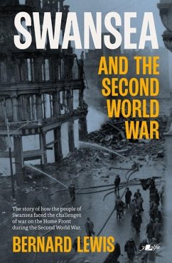 Swansea and the Second World War - Lewis, Bernard