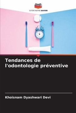 Tendances de l'odontologie préventive - Devi, Khoisnam Dyashwari