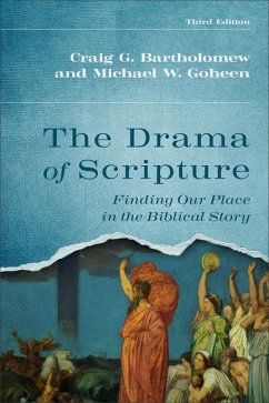 The Drama of Scripture - Bartholomew, Craig G; Goheen, Michael W