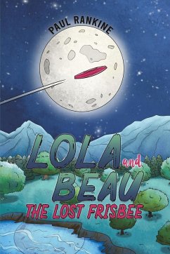 Lola and Beau - The Lost Frisbee - Rankine, Paul