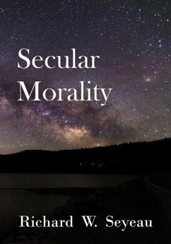 Secular Morality - Seyeau, Richard W.