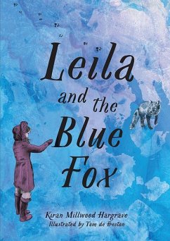 Leila and the Blue Fox - Hargrave, Kiran Millwood