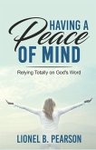 Having A Peace of Mind: Relying Totally on God's Word