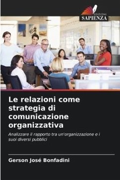 Le relazioni come strategia di comunicazione organizzativa - Bonfadini, Gerson José