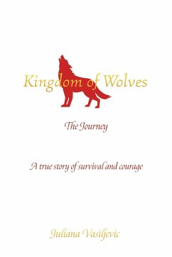 Kingdom of Wolves - The Journey - Vasiljevic, Juliana