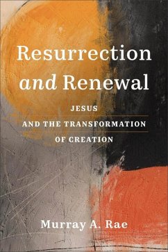 Resurrection and Renewal - Rae, Murray A.
