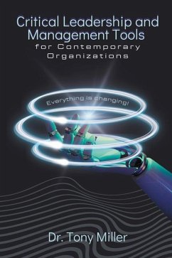 Critical Leadership and Management Tools for Contemporary Organizations - Miller, Tony