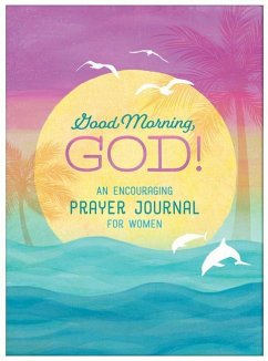 Good Morning, God! an Encouraging Prayer Journal for Women - Scott, Carey