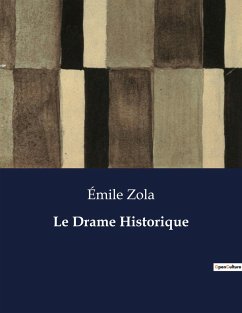 Le Drame Historique - Zola, Émile