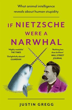 If Nietzsche Were a Narwhal - Gregg, Justin