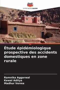 Étude épidémiologique prospective des accidents domestiques en zone rurale - Aggarwal, Ramnika;Aditya, Kewal;Verma, Madhur