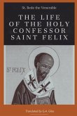 The life of the Holy Confessor St. Felix