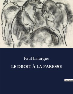 LE DROIT À LA PARESSE - Lafargue, Paul