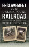 Enslavement and the Underground Railroad in Missouri and Illinois
