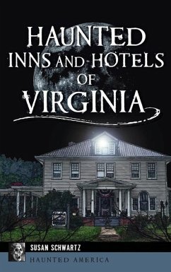 Haunted Inns and Hotels of Virginia - Schwartz, Susan