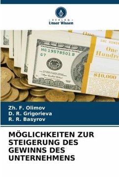 MÖGLICHKEITEN ZUR STEIGERUNG DES GEWINNS DES UNTERNEHMENS - Olimov, Zh. F.;Grigorieva, D. R.;Basyrov, R. R.