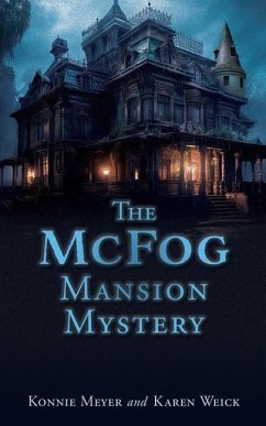 The McFog Mansion Mystery - Meyer, Konnie; Weick, Karen