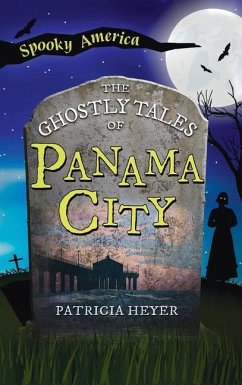 Ghostly Tales of Panama City - Heyer, Patricia