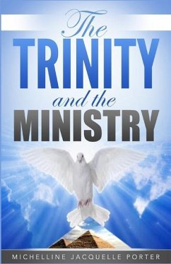 The Trinity & The Ministry - Porter, Michelline Jacquelle