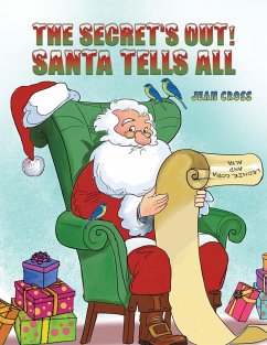 The Secret's Out! Santa Tells All - Cross, Jean