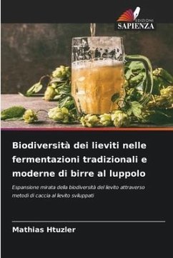 Biodiversità dei lieviti nelle fermentazioni tradizionali e moderne di birre al luppolo - Htuzler, Mathias