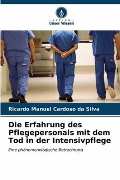 Die Erfahrung des Pflegepersonals mit dem Tod in der Intensivpflege - Cardoso da Silva, Ricardo Manuel
