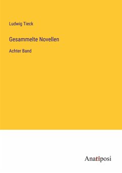 Gesammelte Novellen - Tieck, Ludwig