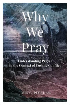 Why We Pray - Peckham, John C