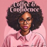 Coffee & Confidence Coffee & Confidence