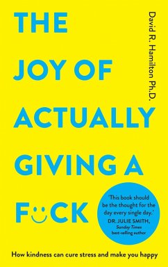 The Joy of Actually Giving a F*ck (eBook, ePUB) - Hamilton, David R.
