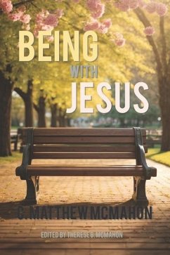 Being with Jesus - McMahon, C. Matthew