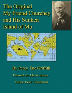 The Original My Friend Churchey and His Sunken Island of Mu - Griffith, Percy T