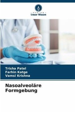 Nasoalveoläre Formgebung - Patel, Trisha;Katge, Farhin;Krishna, Vamsi