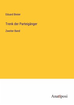 Trenk der Parteigänger - Breier, Eduard