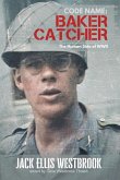 Code Name: Baker Catcher: The Human Side of WWII