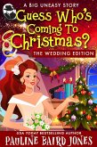 Guess Who's Coming to Christmas: The Wedding Edition (The Big Uneasy, #18) (eBook, ePUB)