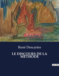 LE DISCOURS DE LA MÉTHODE - Descartes, René