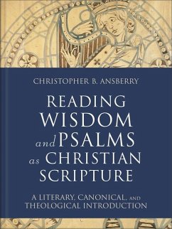 Reading Wisdom and Psalms as Christian Scripture - Ansberry, Christopher B.