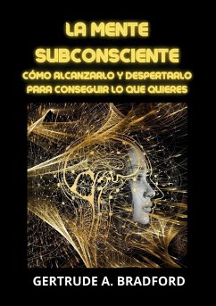 La mente subsconsciente - Bradford, Gertrude A.