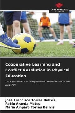 Cooperative Learning and Conflict Resolution in Physical Education - Torres Bellvís, José Francisco;Aranda Mateu, Pablo;Torres Bellvís, Maria Amparo