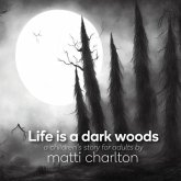 Life is a dark woods