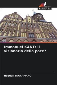 Immanuel KANT: il visionario della pace? - TSARAMARO, Hugues