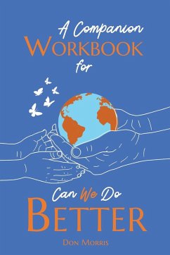 A Companion Workbook for Can We Do Better - Morris, Don