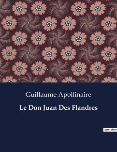 Le Don Juan Des Flandres - Apollinaire, Guillaume