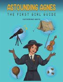 Astounding Agnes, The First Girl Guide