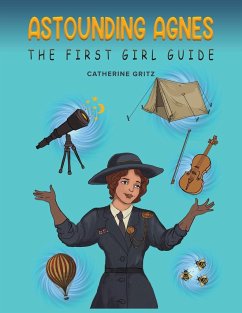 Astounding Agnes, The First Girl Guide - Gritz, Catherine